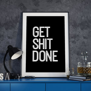 Get Shit Done Life Motto Canvas Black White Wall Art Poster